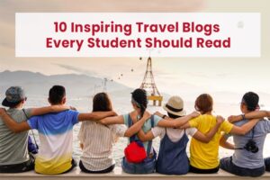 Read more about the article 10 Inspiring Travel Blogs Every Student Should Read