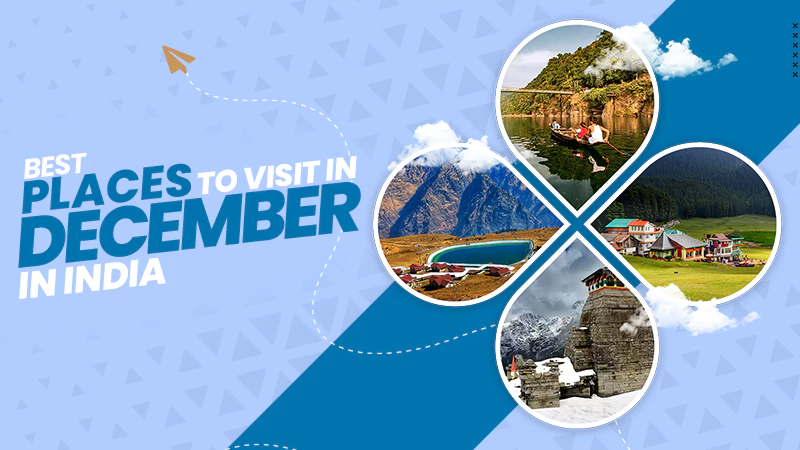 You are currently viewing  10 Best Places to Visit in December in India 2023